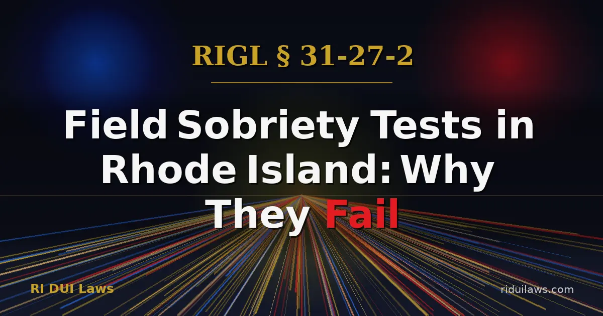 Field Sobriety Tests in Rhode Island - What They Are, Why They Fail, and How to Challenge Them